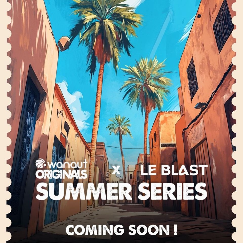 Wanaut Summer Series : le rendez-vous musical de l’été au Blast Marrakech